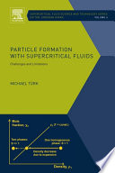 Particle formation with supercritical fluids : challenges and limitations /