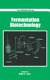 Fermentation biotechnology /