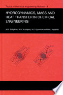 Hydrodynamics, mass, and heat transfer in chemical engineering /