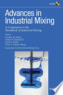 Advances in industrial mixing : a companion to the Handbook of industrial mixing /