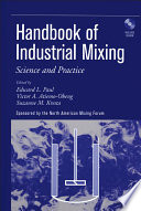 Handbook of industrial mixing : science and practice /