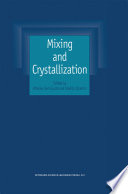 Mixing and crystallization : selected papers from the International Conference on Mixing and Crystallization held at Tioman Island, Malaysia in April 1998 /