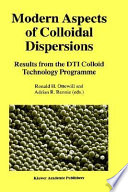 Modern aspects of collodial dispersions : results from the DTI Colloid Technology Programme /