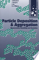 Particle deposition and aggregation : measurement, modelling, and simulation /