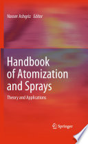 Handbook of atomization and sprays : theory and applications /