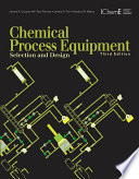 Chemical process equipment : selection and design /