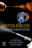 Analytical nebulizers : fundamentals and applications /