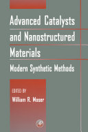 Advanced catalysts and nanostructured materials : modern synthetic methods /