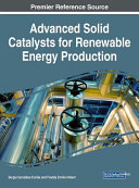 Advanced solid catalysts for renewable energy production /