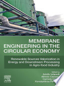 Membrane engineering in the circular economy : renewable sources valorization in energy and downstream processing in agro-food industry /