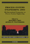 Process systems engineering 2003 : 8th International Symposium on Process Systems Engineering, China /
