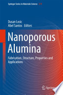 Nanoporous alumina : fabrication, structure, properties and applications /