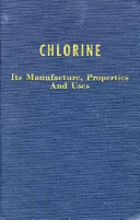 Chlorine: its manufacture, properties, and uses /