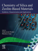 Chemistry of silica and zeolite-based materials : synthesis, characterization and applications /