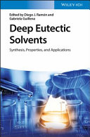 Deep eutectic solvents : synthesis, properties, and applications /