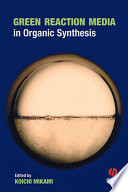 Green reaction media in organic synthesis /