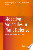 Bioactive Molecules in Plant Defense : Signaling in Growth and Stress /