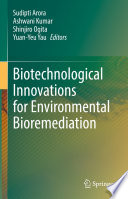 Biotechnological Innovations for Environmental Bioremediation /