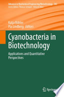 Cyanobacteria in Biotechnology : Applications and Quantitative Perspectives /