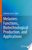 Melanins: Functions, Biotechnological Production, and Applications /