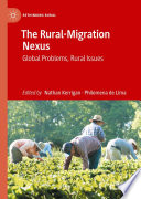 The Rural-Migration Nexus : Global Problems, Rural Issues	 /