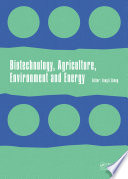 Biotechnology, agriculture, environment and energy : proceedings of the International Conference on Biotechnology, Agriculture, Environment and Energy (ICBAEE 2014), 22-23 May 2014, Beijing, China /