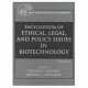 Encyclopedia of ethical, legal, and policy issues in biotechnology /