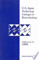 U.S.-Japan technology linkages in biotechnology : challenges for the 1990s /