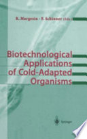 Biotechnological applications of cold-adapted organisms /