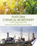 Platform chemical biorefinery : future green chemistry /
