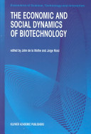 The economic and social dynamics of biotechnology /