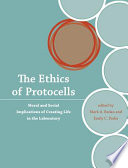 The ethics of protocells : moral and social implications of creating life in the laboratory /