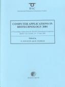 Computer applications in biotechnology 2001 : CAB8 : modelling, monitoring and control of biotechnological processes : a proceedings volume from the 8th IFAC International Conference, Québec City, Canada, 24-27 June 2001 /