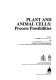 Plant and animal cells : process possibilities /