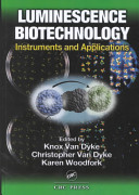 Luminescence biotechnology : instruments and applications /