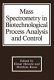 Mass spectrometry in biotechnological process analysis and control /