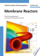 Membrane reactors : distributing reactants to improve selectivity and yield /