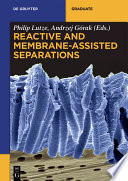 Reactive and Membrane-Assisted Separations /