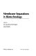 Membrane separations in biotechnology /