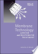 Membrane technology in water and wastewater treatment /
