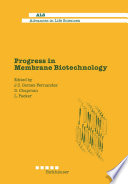 Progress in membrane biotechnology /