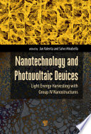 Nanotechnology and photovoltaic devices : light energy harvesting with group IV nanostructures /