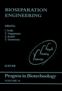 Bioseparation engineering : proceedings of an International Conference on Bioseparation Engineering : "Recovery and Recycle of Resources to Protect the Global Environment", organized under the Special Research Group on Bioseparation Engineering in the Society of Chemical Engineers, Japan, Nikko, Japan, July 4-7, 1999 /