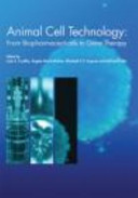 Animal cell technology : from biopharmaceuticals to gene therapy /