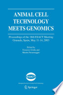 Animal cell technology meets genomics : proceedings of the 18th ESACT meeting, Granada, Spain, May 11-14, 2003 /