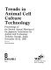 Trends in animal cell culture technolgoy : proceedings of the Second Annual Meeting of the Japanese Association for Animal Cell Technology, Tsukuba, Ibaraki, Japan, November 20-22, 1989 /