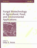 Fungal biotechnology in agricultural, food, and environmental applications /