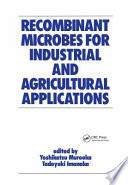 Recombinant microbes for industrial and agricultural applications /