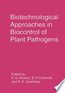 Biotechnological approaches in biocontrol of plant pathogens /