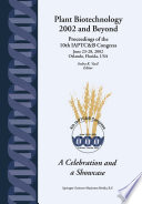 Plant biotechnology 2002 and beyond : proceedings of the 10th IAPTC & B Congress, June 23-28, 2002, Orlando, Florida, U.S.A. /